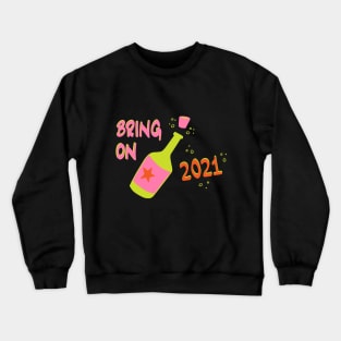 Bring on 2021! Crewneck Sweatshirt